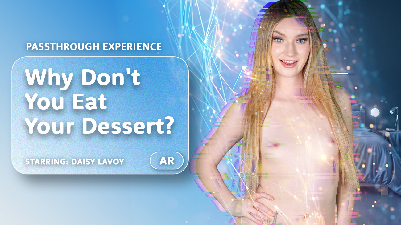 Watch online and Download Why Don't You Eat Your Dessert? VR Porn Movie