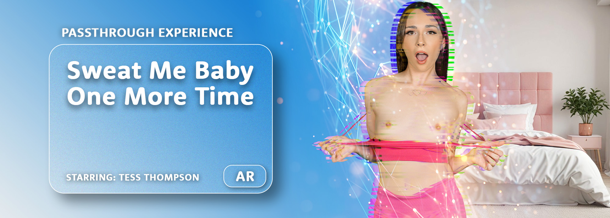 Sweat Me Baby One More Time - AR Porn Video, Starring: Tess Thompson